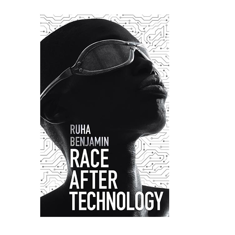 Benjamin, Race After Technology: Abolitionist Tools for the New Jim Code, 9781509526406, Polity Press, 2019, Technology & Engineering, Books